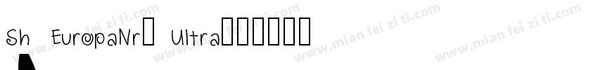 Sh EuropaNr2 Ultra字体转换